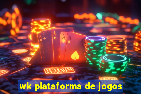 wk plataforma de jogos